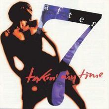 Takin' My Time (After 7 album) httpsuploadwikimediaorgwikipediaenthumb2