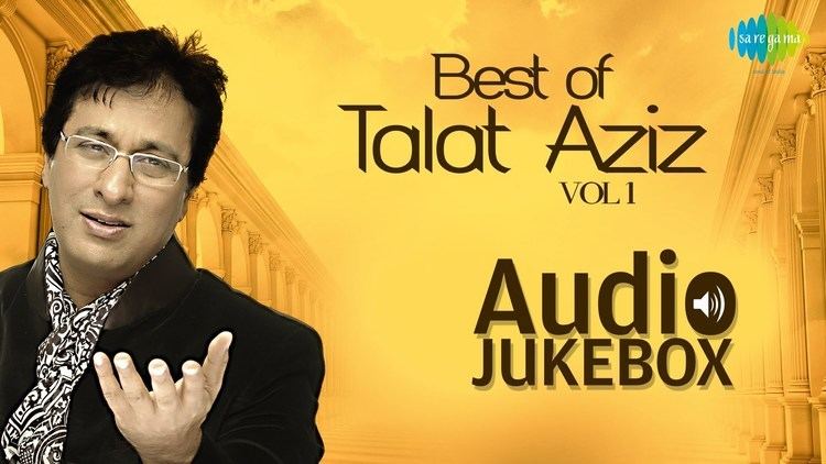 Talat Aziz Best of Talat Aziz Ghazals Ghazal Hits Audio Jukebox YouTube
