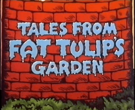 Tales from Fat Tulip's Garden Tales from Fat Tulip39s Garden Curious British Telly