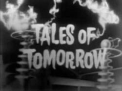 Tales of Tomorrow Tales of Tomorrow Wikipedia