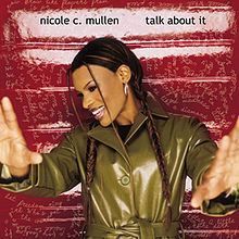 Talk About It (Nicole C. Mullen album) httpsuploadwikimediaorgwikipediaenthumbd