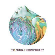 Talking in Your Sleep (The Cinema album) httpsuploadwikimediaorgwikipediaenthumb0
