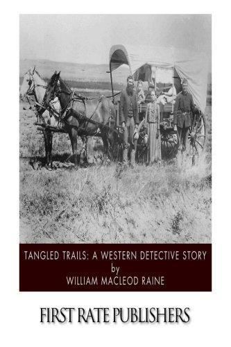 Tangled Trails 9781505714067 Tangled Trails A Western Detective Story AbeBooks