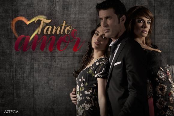 Tanto amor (telenovela) Tanto amor39 nueva telenovela de Azteca inicia transmisiones