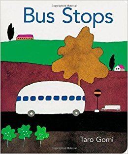Tarō Gomi Bus Stops Taro Gomi 9781452107554 Amazoncom Books