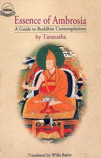 Taranatha Essence of Ambrosia by Taranatha A Guide to Buddhist