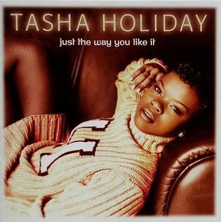 Tasha Holiday Just the Way You Like It Tasha Holiday album Wikipedia