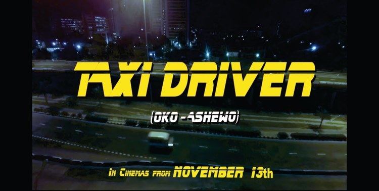 Taxi Driver: Oko Ashewo TAXI DRIVER OKO ASHEWO Official Trailer 1 FilmOne Distribution