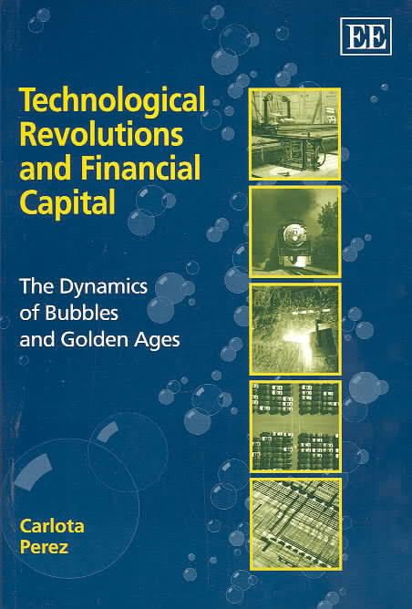 Technological Revolutions and Financial Capital t1gstaticcomimagesqtbnANd9GcS2emxzsum7ct2QcQ
