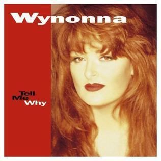 Tell Me Why (Wynonna Judd album) httpsuploadwikimediaorgwikipediaen44cTel
