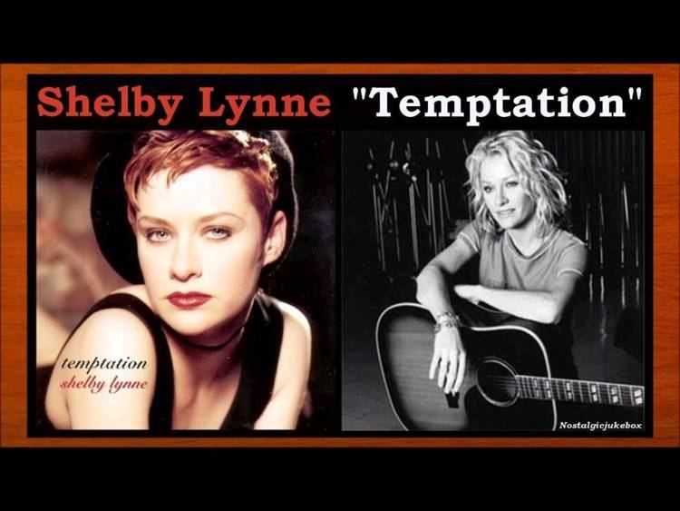 Temptation (Shelby Lynne album) httpsiytimgcomviE3o2PSZre0maxresdefaultjpg