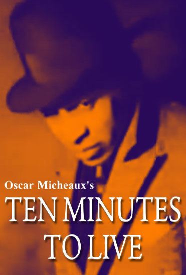 Ten Minutes to Live 1932 Oscar Micheaux Lawrence Chenault AB