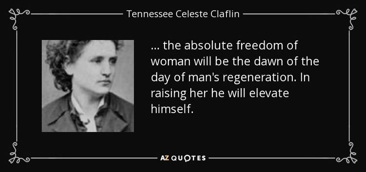 Tennessee Celeste Claflin Tennessee Celeste Claflin quote the absolute freedom of woman