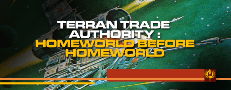 Terran Trade Authority Terran Trade Authority Homeworld before Homeworld Fists of Heaven