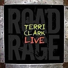 Terri Clark Live: Road Rage httpsuploadwikimediaorgwikipediaenthumbb