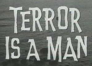 Terror Is A Man 1959 The Bad Movie Report