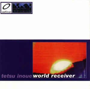 Tetsu Inoue Tetsu Inoue World Receiver at Discogs