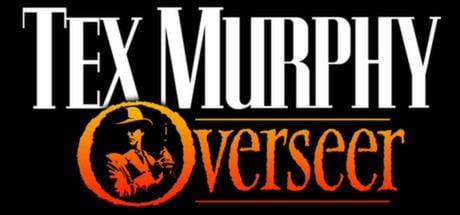 Tex Murphy: Overseer Tex Murphy Overseer on Steam