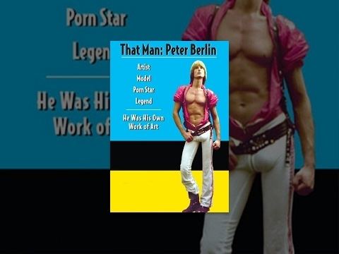 That Man Peter Berlin YouTube