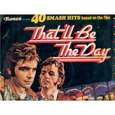 That'll Be the Day (film) 40 smash hits based on the film by ThatLl Be The Day LP Gatefold