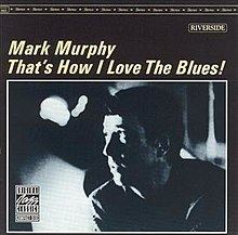 That's How I Love the Blues! httpsuploadwikimediaorgwikipediaenthumb2