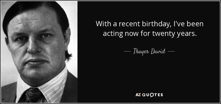 Thayer David QUOTES BY THAYER DAVID AZ Quotes