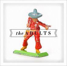 The Adults (album) httpsuploadwikimediaorgwikipediaenthumb0