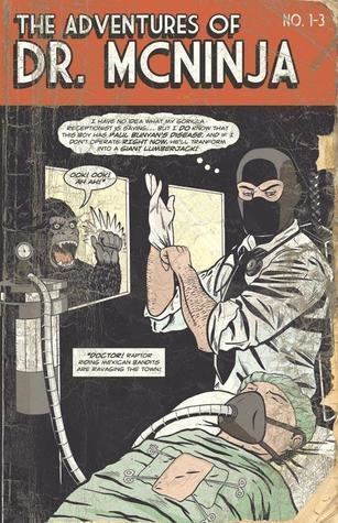 The Adventures of Dr. McNinja The Adventures Of Dr McNinja Volume 1 by Christopher Hastings