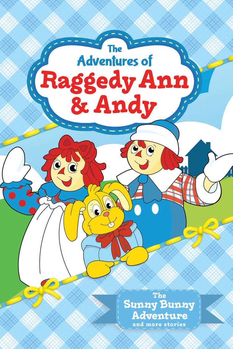 The Adventures of Raggedy Ann and Andy The Adventures of Raggedy Ann amp Andy The Sunny Bunny Adventure and