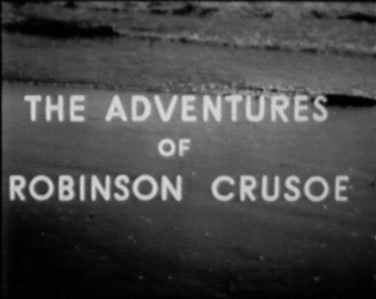 The Adventures of Robinson Crusoe (TV series) Little Gems The Adventures of Robinson Crusoe