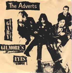 The Adverts The Adverts Gary Gilmore39s Eyes Vinyl at Discogs