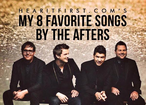 The Afters My 8 Favorite Songs by The Afters News Hear It First