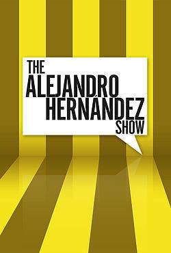 The Alejandro Hernández Show httpsuploadwikimediaorgwikipediacommonsthu