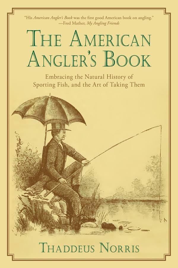 The American Angler's Book t0gstaticcomimagesqtbnANd9GcSL9z926P3LuMXom7
