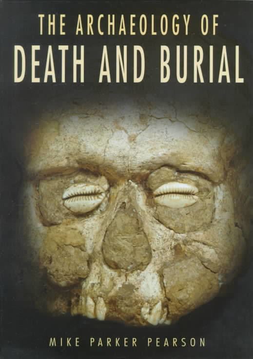 The Archaeology of Death and Burial t3gstaticcomimagesqtbnANd9GcSAk2PUl8l55iPoKT