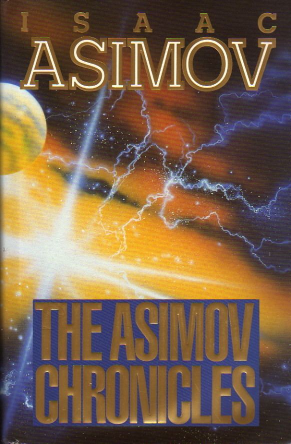 The Asimov Chronicles: Fifty Years of Isaac Asimov wwwasimovreviewsnetBookCoversFullSize421jpg