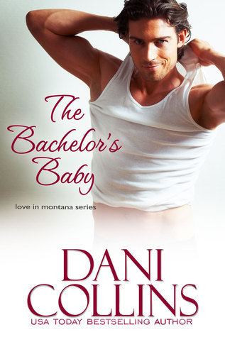 The Bachelor's Baby The Bachelors Baby by Dani Collins