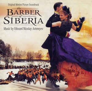 The Barber of Siberia Edward Nicolay Artemyev The Barber Of Siberia Original Motion
