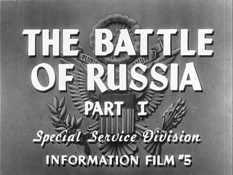 The Battle of Russia 1943 US War Department Film The Battle of Russia Part 1 Why We