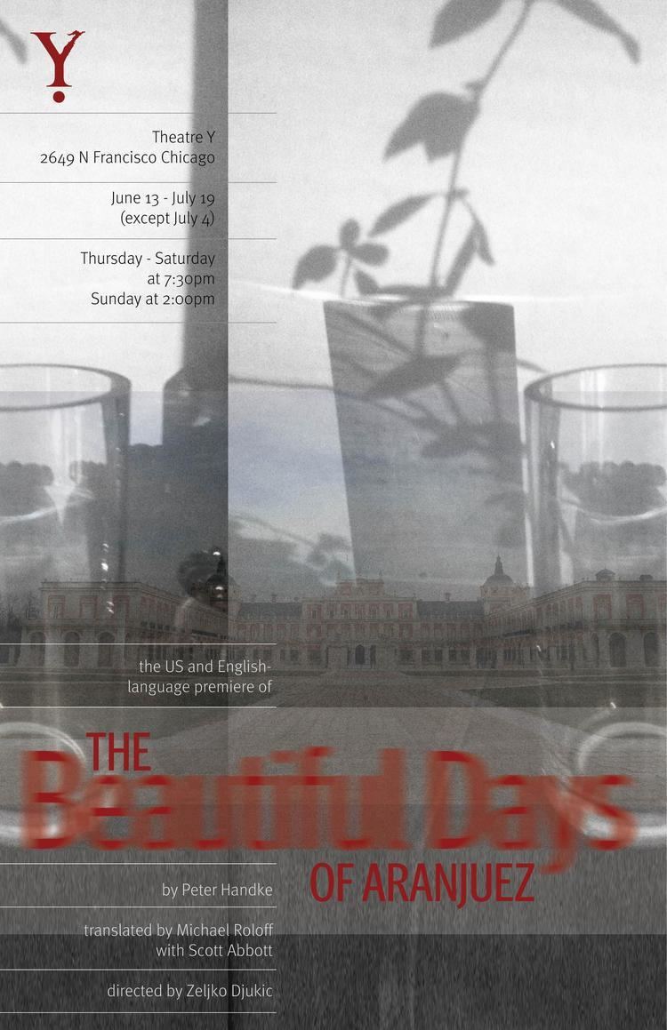 The Beautiful Days of Aranjuez The Beautiful Days of Aranjuez by Peter Handke Tickets in Logan