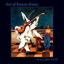 The Best of Human Drama...In a Perfect World httpsuploadwikimediaorgwikipediaenthumb5