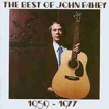 The Best of John Fahey 1959–1977 httpsuploadwikimediaorgwikipediaenthumb3