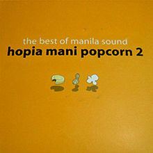 The Best of Manila Sound: Hopia Mani Popcorn 2 httpsuploadwikimediaorgwikipediaenthumb1