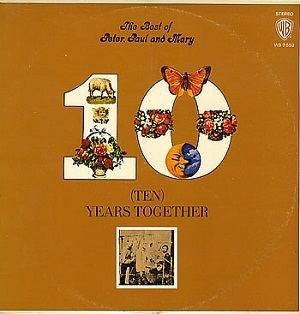 The Best of Peter, Paul and Mary: Ten Years Together httpsuploadwikimediaorgwikipediaen777The