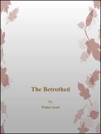 The Betrothed (Scott novel) t0gstaticcomimagesqtbnANd9GcQ61lEsous4GjN