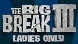 The Big Break III: Ladies Only httpsuploadwikimediaorgwikipediaen881The
