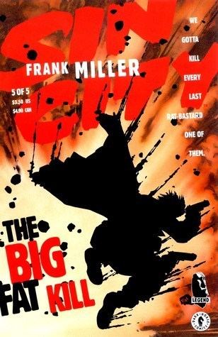 The Big Fat Kill Sin City Vol 3 The Big Fat Kill Sin City 3 by Frank Miller