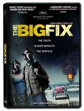The Big Fix (2012 film) The Big Fix documentary exposes BP US Govt on Gulf disaster