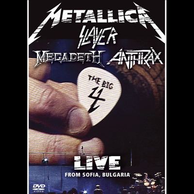 The Big Four: Live from Sofia, Bulgaria Metallica Slayer Megadeth Anthrax The Big 4 Live From Sofia
