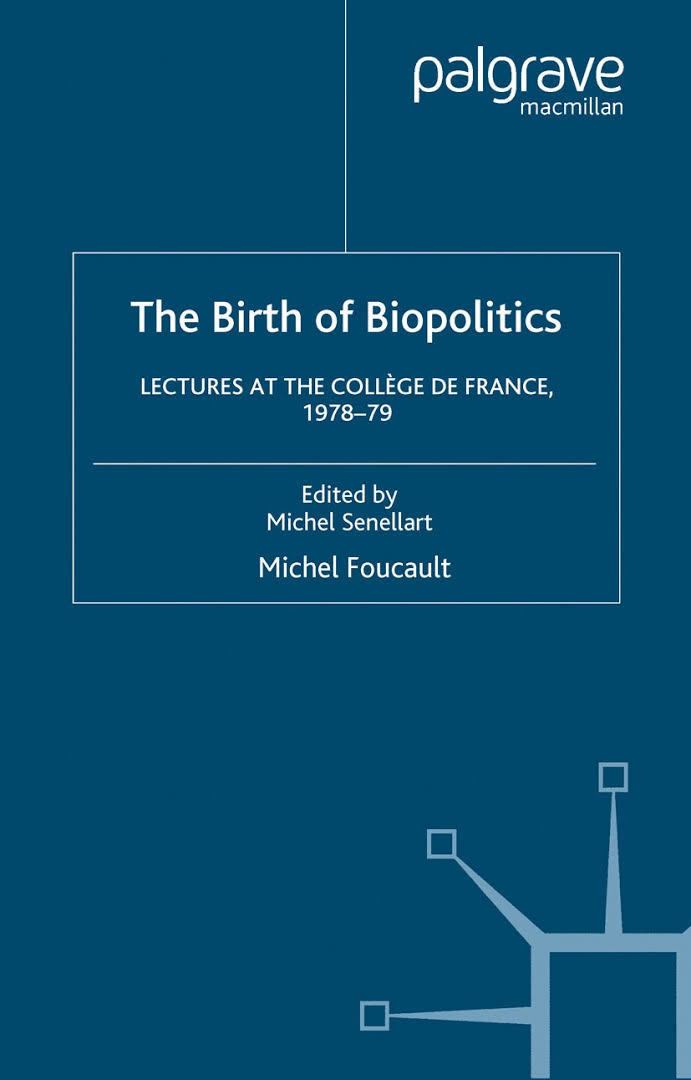 The Birth of Biopolitics t3gstaticcomimagesqtbnANd9GcSS6wX3OZks6UMHt